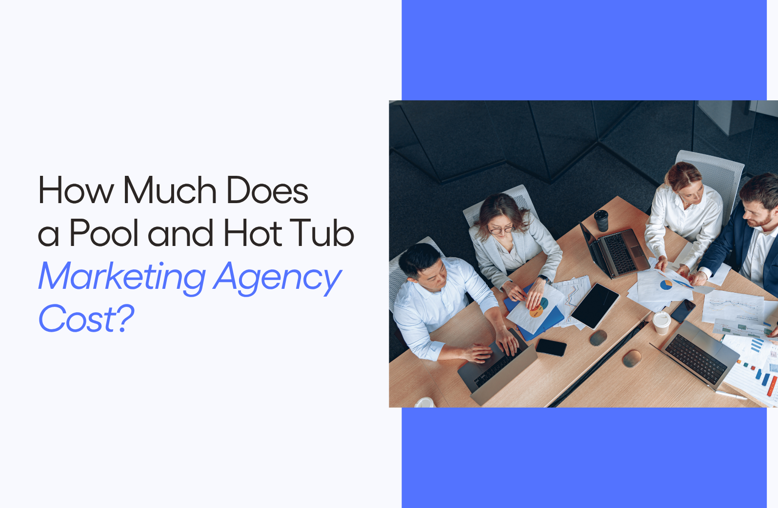 How Much Does a Pool and Hot Tub Marketing Agency Cost