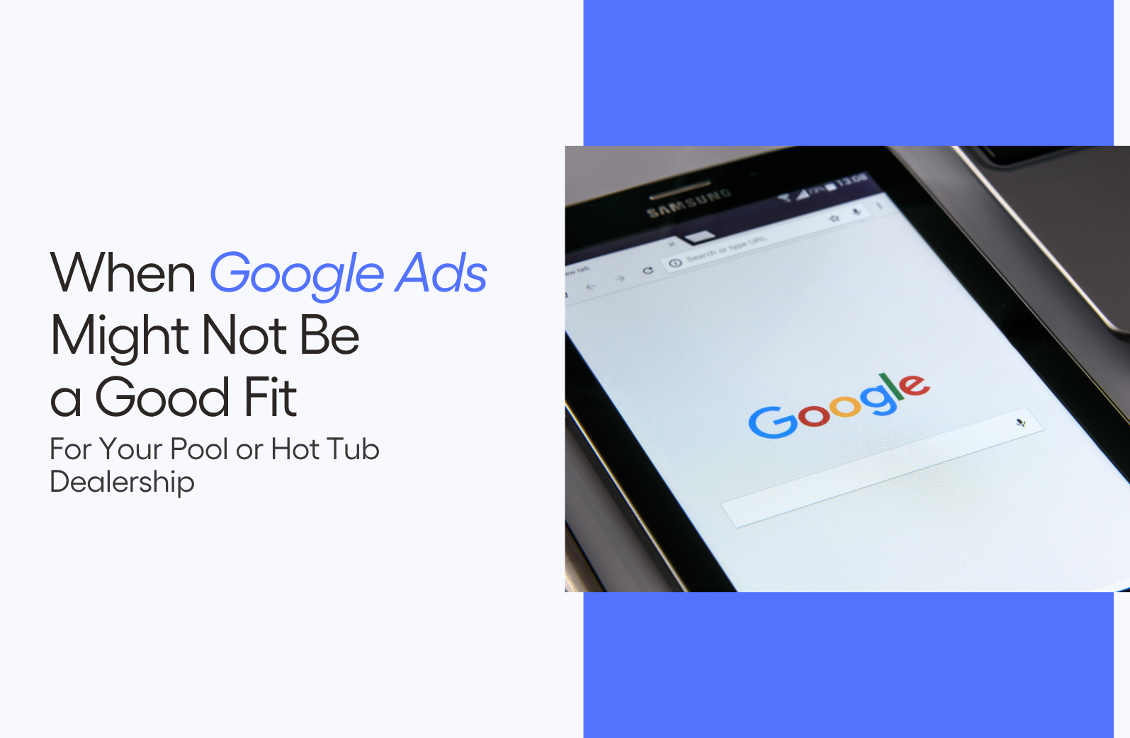 When Google Ads Might Not Be a Good Fit For Your Pool or Hot Tub Dealership