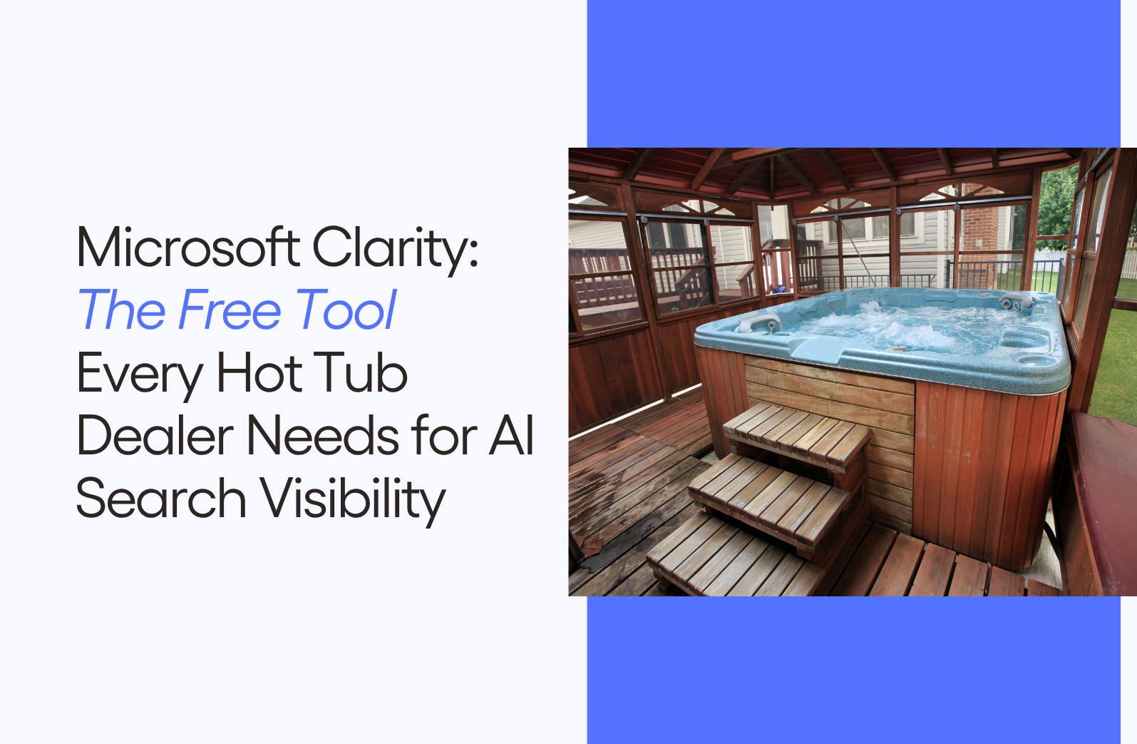 Microsoft Clarity - The Free Tool Every Hot Tub Dealer Needs for AI Search Visibility