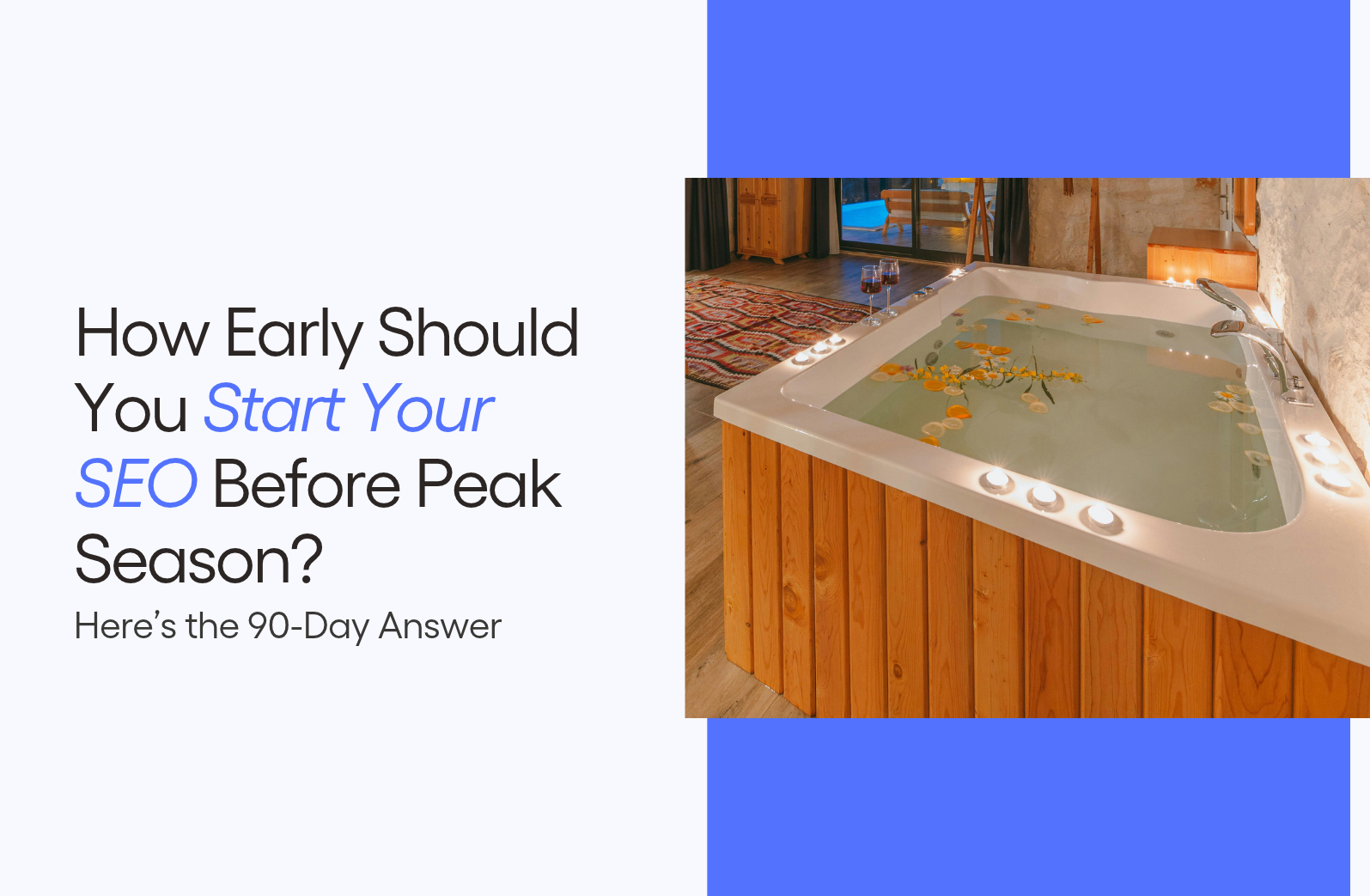How Early Should You Start Your SEO Before Peak Season?