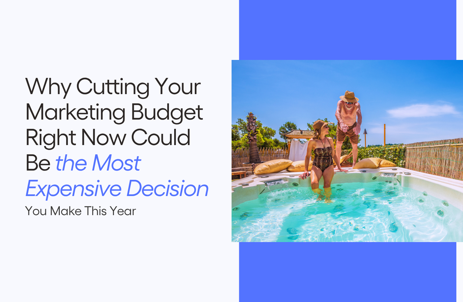 Why Cutting Your Marketing Budget You Make This Year Right Now Could Be the Most Expensive Decision